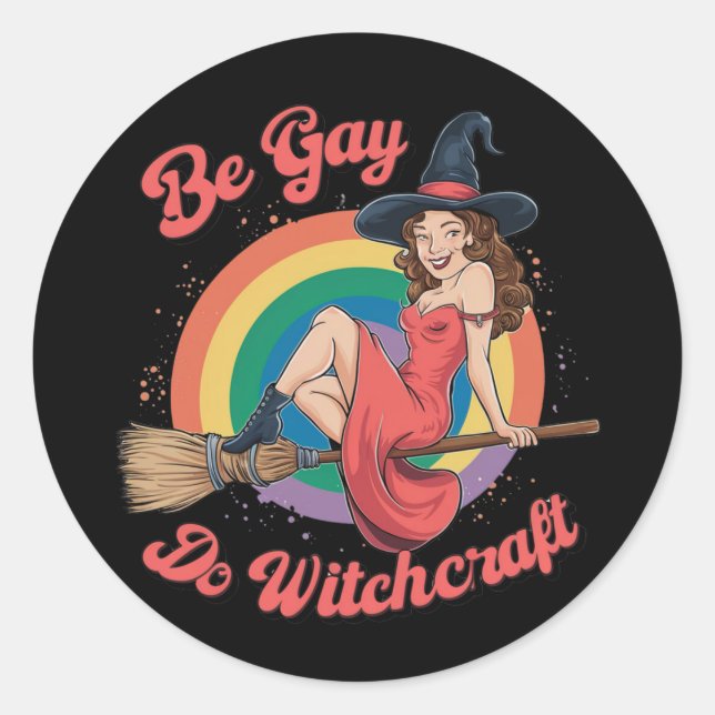 Sei Gay Do Witchcraft Gay Pride Hexenmeister Runder Aufkleber (Vorderseite)