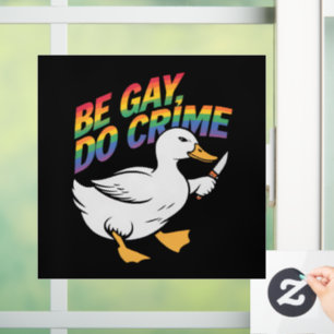 Sei Gay, Verübe Verbrechen Lustige Gans Regenbogen Fensteraufkleber