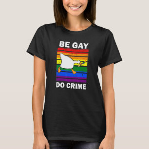 Sei Gay, Verübe Verbrechen Stolz Monat Oktober 202 T-Shirt