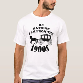 Sei geduldig, ich bin aus dem 19. T-Shirt