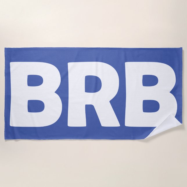 "Sei gleich zurück" BRB Beach Handtuch (Vorderseite)