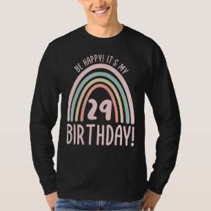 Sei glücklich, es ist mein 29. Geburtstag 29. T-Shirt