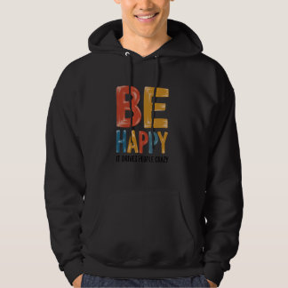 Sei glücklich - Es macht die Leute verrückt Sarkas Hoodie