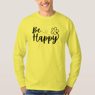 Sei glücklich Frühjahr Sommer T - Shirt
