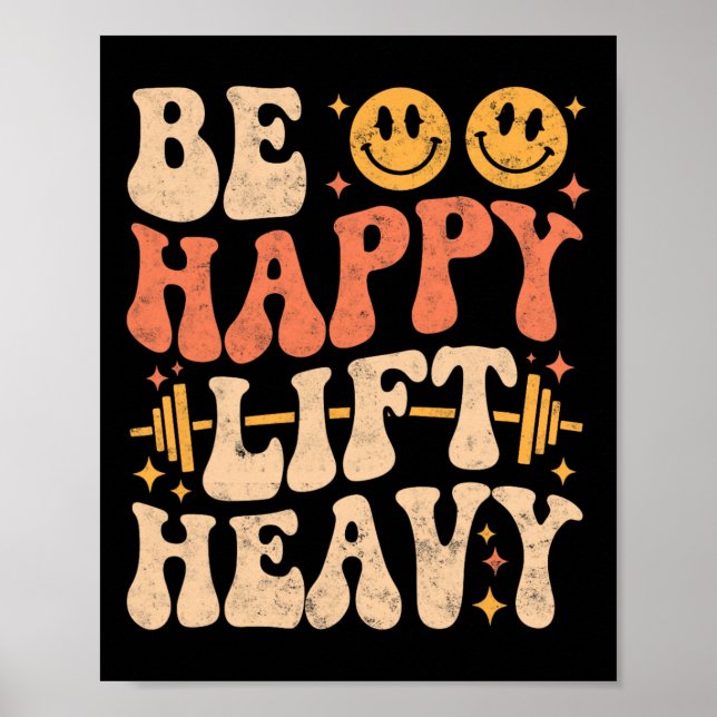 Sei glücklich, Hebe schwer, Lustiges Fitnessstudio Poster (Vorne)