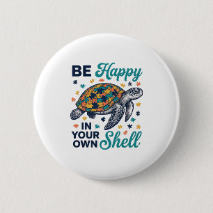 Sei glücklich in deinem eigenen Panzer Schildkröte Button