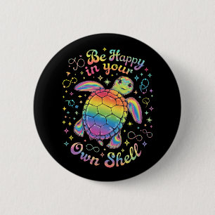 Sei glücklich in deiner eigenen Schale Regenbogen- Button