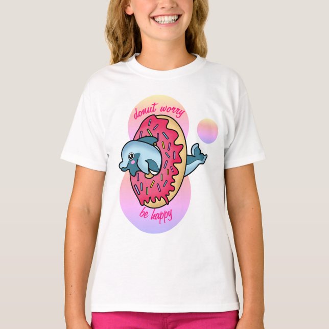 Sei glücklich mit Niedlicher Dolphin und Sprinkle  T-Shirt (Vorderseite)