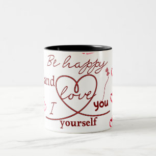 "Sei glücklich und liebe dich selbst" Inspirierend Zweifarbige Tasse