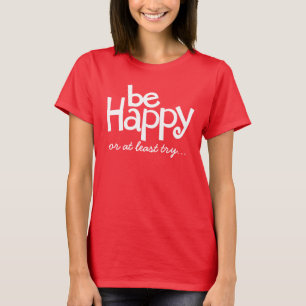 Sei glücklich weißes typografisches Slogan-T-Shirt T-Shirt