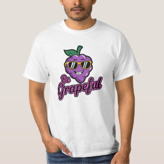 Sei grapeful - Funny, Cool & Sarcastic Pub T - Shi T-Shirt