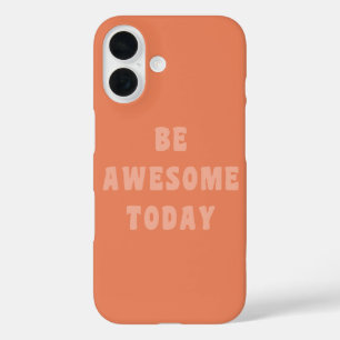 Sei großartig Inspirierender aufmunternder Spruch  iPhone 16 Hülle
