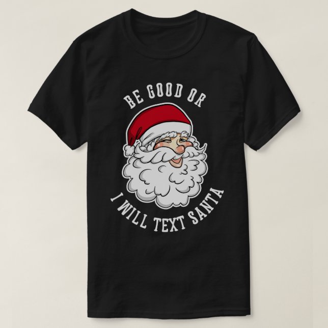 Sei gut oder ich werde Santa Funny Santa Christma  T-Shirt (Design vorne)
