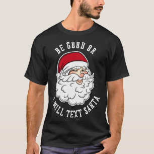 Sei gut oder ich werde Santa Funny Santa Christma T-Shirt
