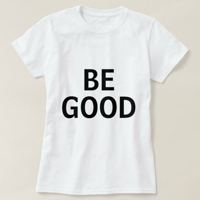 Sei gut T-Shirt (Design vorne)