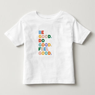 Sei gut. Tu Gutes. Fühle dich gut. Der gute Kreisl Kleinkind T-shirt
