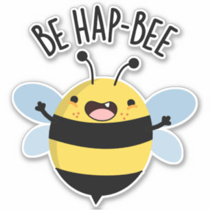 Sei Hap-bee Funny Bee Pun Aufkleber