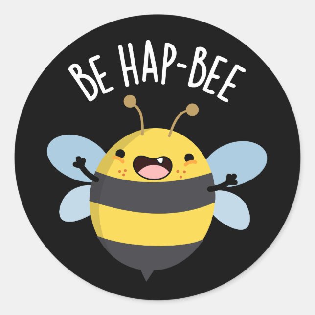 Sei Hap-bee Funny Bee Pun Dark BG Runder Aufkleber (Vorderseite)
