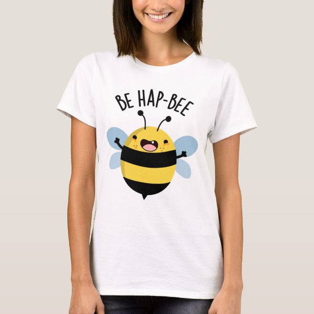 Sei Hap-bee Funny Bee Pun T-Shirt (Vorderseite)