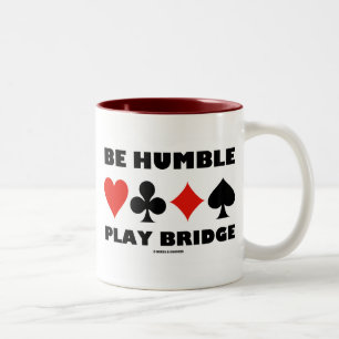 Sei Humble Play Bridge (vier Card Anzug) Zweifarbige Tasse