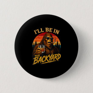 Sei im hinterhof vintage bigfoot lustig väter button