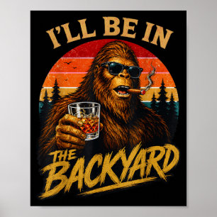Sei im Hinterhof Vintage Bigfoot lustige Väter Poster
