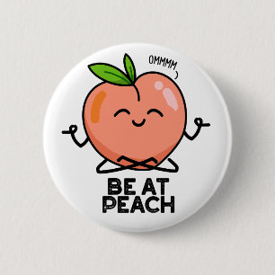 Sei im Peach Funny Fruit Pub Button
