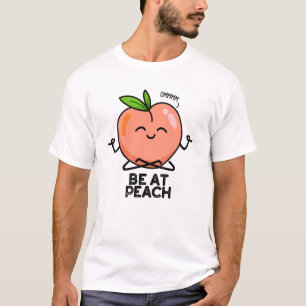 Sei im Peach Funny Fruit Pub T-Shirt