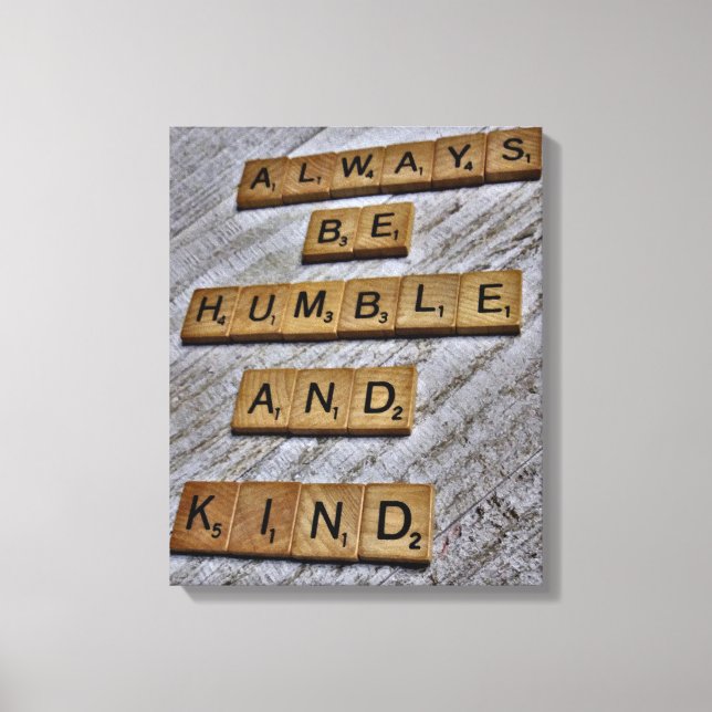 Sei immer bescheiden und nett Leinwand (Vorderseite)