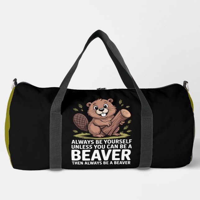 Sei immer du selbst, außer du kannst ein Biber sei Duffle Bag (Vorderseite)
