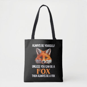 Sei immer du selbst, außer du kannst ein Fuchs sei