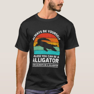 Sei immer du selbst, es sei denn, du kannst ein Al T-Shirt