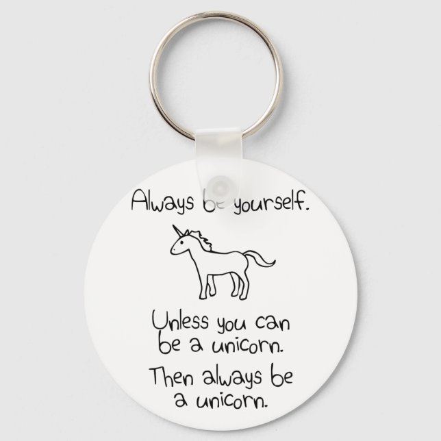 Sei immer du selbst, es sei denn, du kannst ein Ei Schlüsselanhänger (Vorderseite)