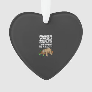 Sei immer du selbst, es sei denn, du kannst ein Fa Ornament