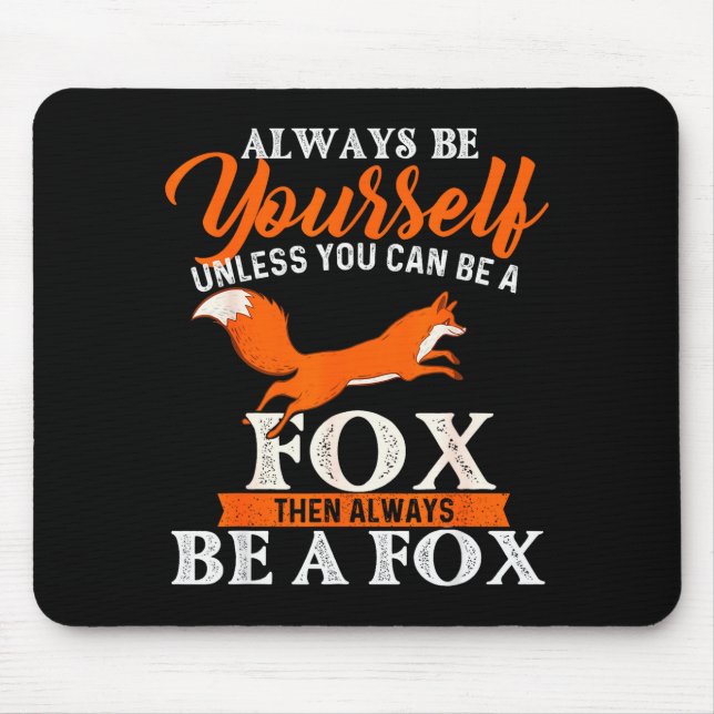 Sei immer du selbst, es sei denn, du kannst ein Fu Mousepad (Vorne)