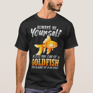 Sei immer du selbst, es sei denn, du kannst ein Go T-Shirt