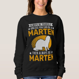 Sei immer du selbst, es sei denn, du kannst ein Ma Sweatshirt