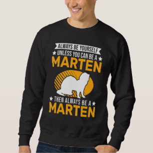 Sei immer du selbst, es sei denn, du kannst ein Ma Sweatshirt