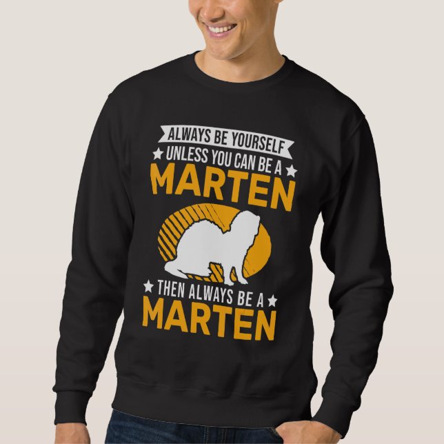 Sei immer du selbst, es sei denn, du kannst ein Ma Sweatshirt (Vorderseite)