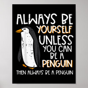 Sei immer du selbst, es sei denn, Pinguin Lustige Poster