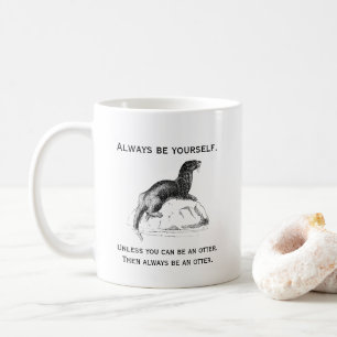 Sei immer du selbst oder ein anderer Funny Kaffeetasse