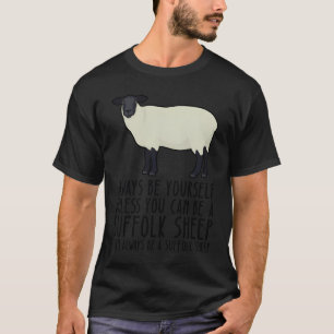Sei immer du selbst und sei ein Suffolk-Schaf T-Shirt