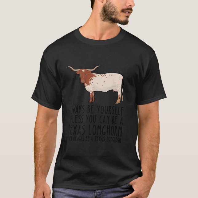 Sei immer du selbst und sei ein Texas-Langeweile i T-Shirt (Vorderseite)