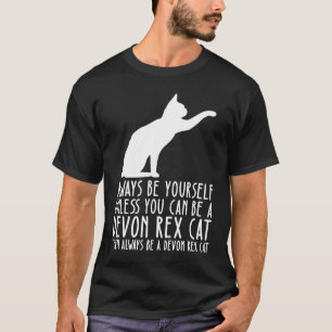 Sei immer du selbst und sei eine Devon-Rex-Katze T-Shirt