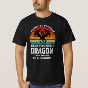 Sei immer du selbst, wenn du nicht Dragon Retro se T-Shirt