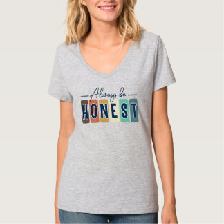 Sei immer ehrlich T-Shirt