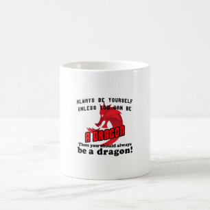 Sei immer ein Drache Kaffeetasse