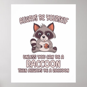 Sei immer ein Raccoon Poster