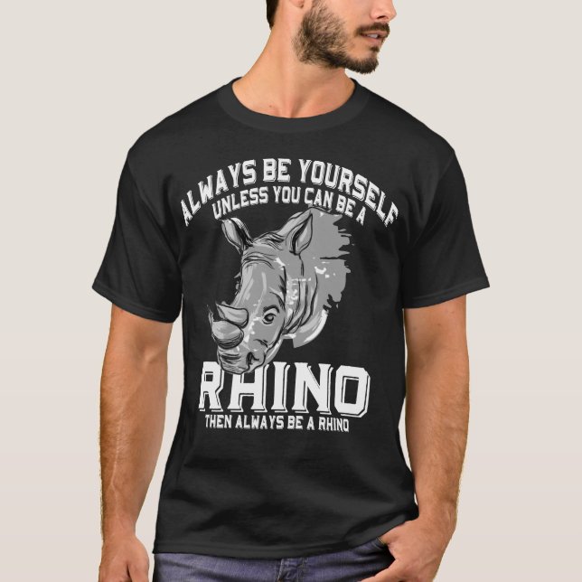 Sei immer ein Rhino-Shirt T-Shirt (Vorderseite)