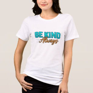Sei Immer Freundlich – Inspirierende Motivierende  Tri-Blend Shirt